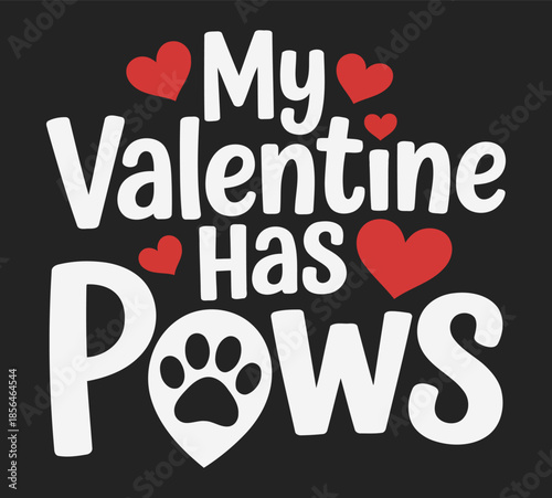 My Valentine Has Paws Cute Pet Themed Valentine's Day Shirt