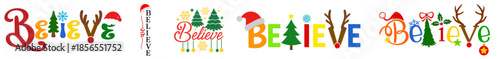 Believe Christmas Typography Set with Colorful Letters, Stars, Ornaments and Winter Elements