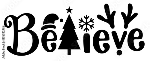 Believe Christmas Word with Fir Tree Letter and Reindeer Antlers