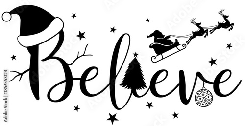 Believe Christmas Script with Santa Sleigh, Reindeer, Fir Tree and Snowflakes