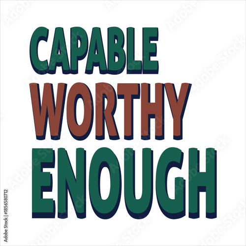 Capable WORTHY enough