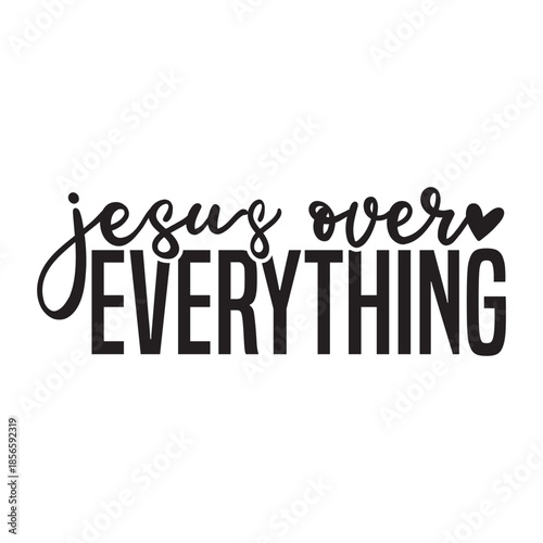 Jesus over Everything