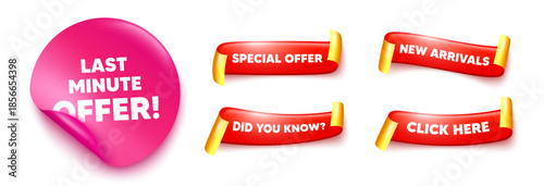 Last minute offer sticker, offer ribbons. New arrivals, Click here. Last minute offer tag. Special price deal sign. Advertising discounts symbol. Pink sticker tag. Flag ribbon banners. Vector