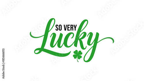 So Very Lucky Green Calligraphy with Shamrock for St. Patrick's Day Celebration