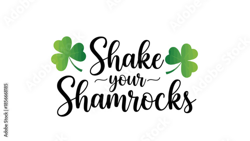 Shake Your Shamrocks St. Patrick's Day Irish Luck Clover Graphic