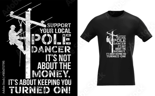 Support Your Pole Dancer Utility Electric Lineman