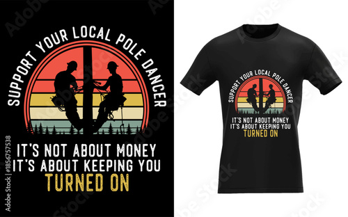 Support Your Local Pole Dancer Lineman Funny Electrician