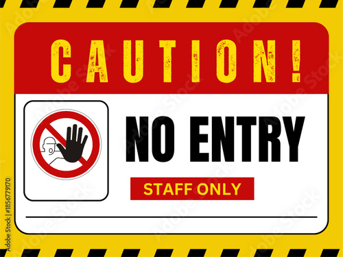 Caution, No entry, staff only.  Notice, sign vector and image. Minimalist.