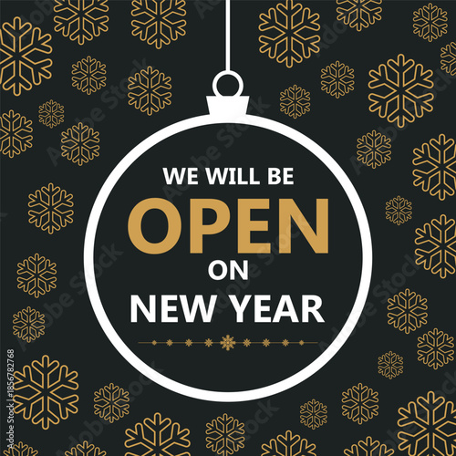 Elegant New Year business notice design with gold snowflakes on a dark background and a hanging ornament frame featuring the message “We will be open on New Year,” ideal for holiday store announcement