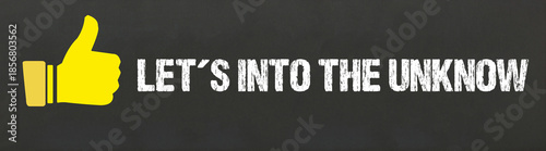 Let´s into the unknow	