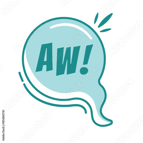 A cute green speech bubble with the expression AW!