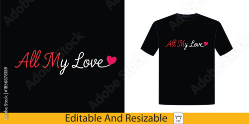 All My Love" text design with a heart icon for t-shirt printing