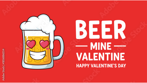 Beer mine Valentine funny greeting with cute cartoon beer mug character with heart eyes on red background for holiday celebration.