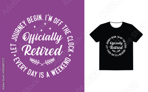 Officially retired t shirt design