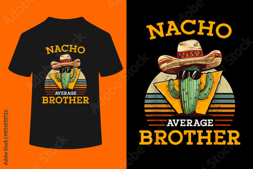 Nacho Average Brother Funny Mexican Vintage Cinco De Mayo T-Shirt
