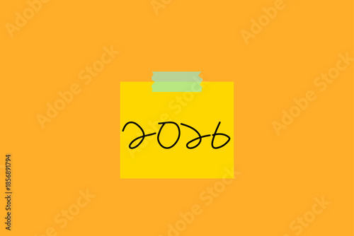Year 2026 Handwritten Note on Yellow Background.