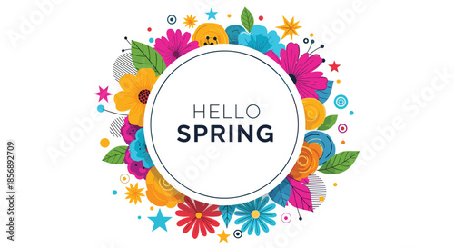 Hello Spring greeting inside a circular frame surrounded by a vibrant and colorful wreath of various garden flowers and leaves.