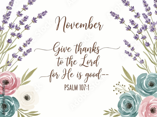 Give thanks to the Lord for He is good