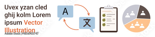 Language translation, teamwork, communication, task management, globalization, productivity. Speech bubbles with symbols, clipboard with checklist pie chart with user icons. Language translation