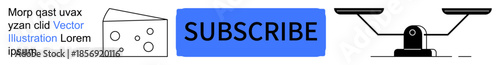 Marketing, advertising, subscriptions, equality, decision-making, food hierarchy. Blue subscription button alongside cheese and scale symbols. Marketing and advertising concepts related to