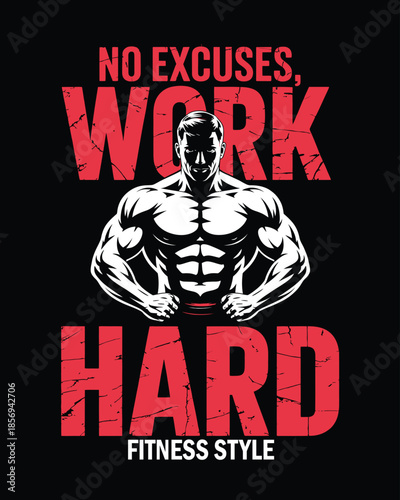 No Excuses Work Hard Black and White Bodybuilder Posing Vector.