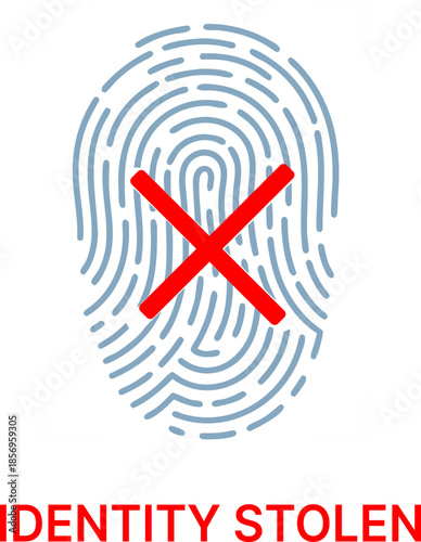 Fingerprint scanning with a red cross and the inscription Identity Stolen. The concept of identity theft, biometric data hacking, digital fraud, deepfakes, and cybersecurity threats.