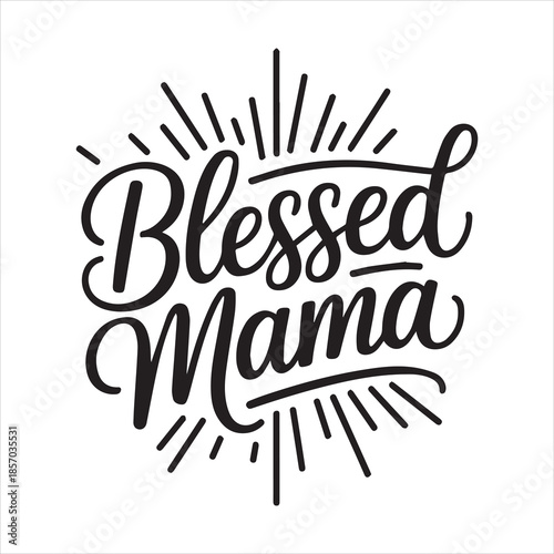 Blessed Mama