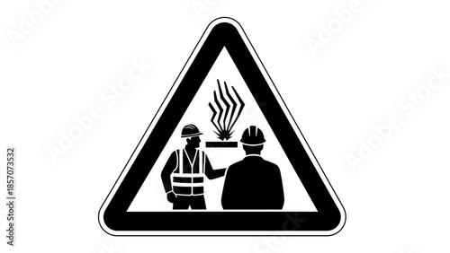 Warning sign depicting two workers observing a flammable or hazardous material emitting flames or gas, indicating workplace danger.