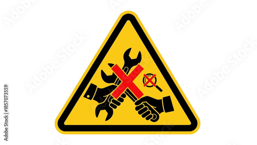 Yellow triangular warning sign with black border showing crossed-out hands holding wrenches and a magnifying glass, indicating no unauthorized repair or maintenance.