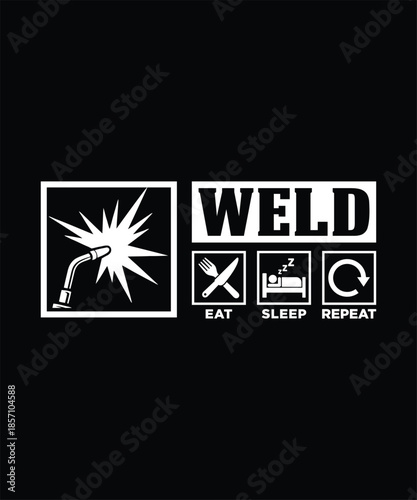 Eat sleep repeat weld daily welder life t shirt design