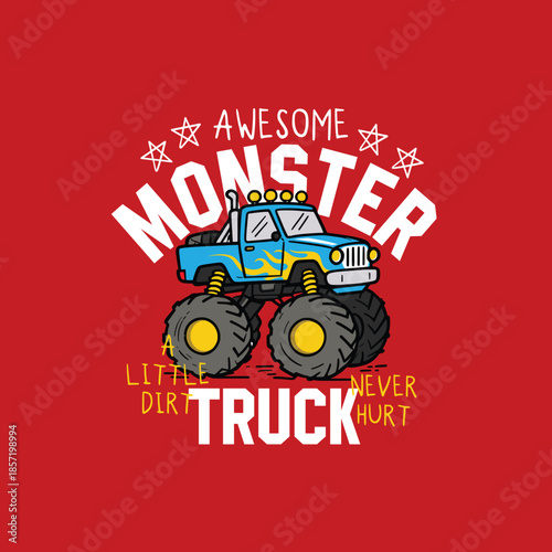 Awesome Monster Truck Cartoon with Slogan