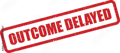 Rectangular red rubber stamp displaying OUTCOME DELAYED message, indicating a temporary postponement of results