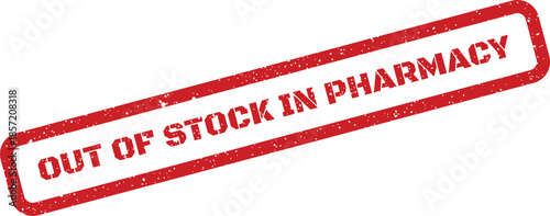 Red distressed rectangle stamp informing customers that pharmacy medicine items are unavailable at this moment