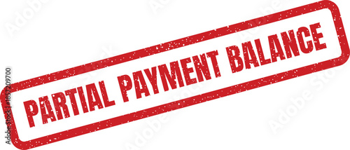Red grunge rubber stamp impression stating partial payment balance information on a document surface