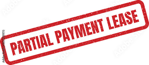 Red grunge rubber stamp mark with Partial Payment Lease text for financial agreement documentation