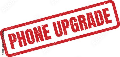 Red grunge rubber stamp mark with the phrase PHONE UPGRADE announcing new device availability or a service improvement
