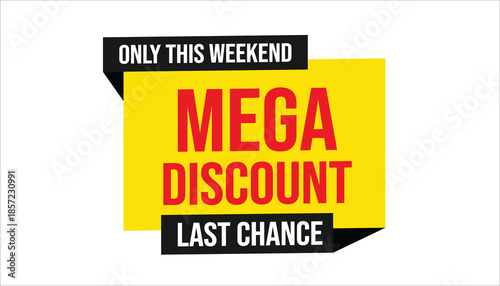 mega discount only this weekend last chance