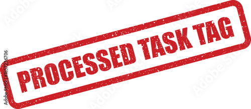 Fotografía A distinct distressed rectangular stamp featuring the words processed task tag i