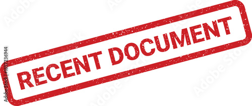 A distressed red rubber stamp featuring the words RECENT DOCUMENT clearly displayed for official recognition