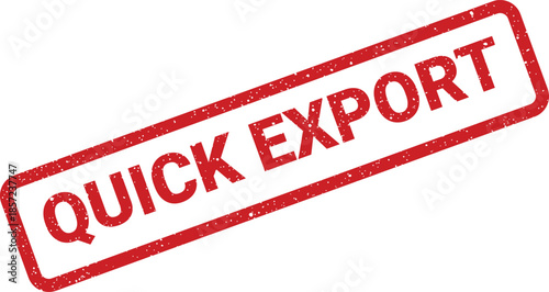 A rectangular red grunge effect rubber stamp with the text quick export for international trade documents