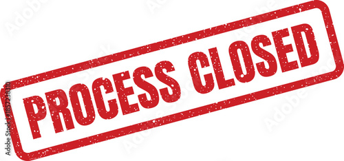 A red rectangular PROCESS CLOSED text rubber stamp with distressed grunge texture for official documentation