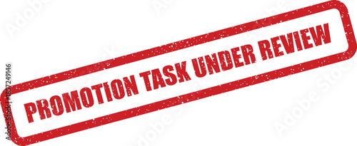 Distressed rectangular stamp icon featuring the current Promotion Task Under Review status update