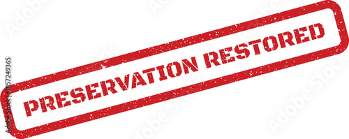 Distressed rectangular stamp with bold uppercase letters reading preservation restored indicating completion or official status