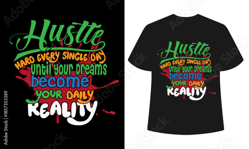 Motivational Hustle Quote Typography T-Shirt Design (Vector)
