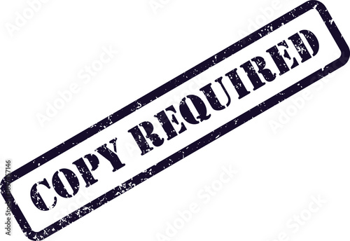 A dark blue grunge rubber stamp with COPY REQUIRED text on a stark white background surface