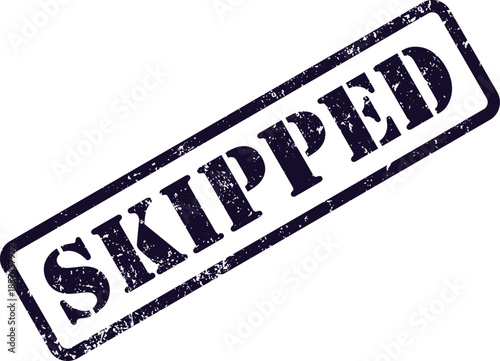 A dark blue grungy stamp mark featuring the word skipped in a rectangular box on white