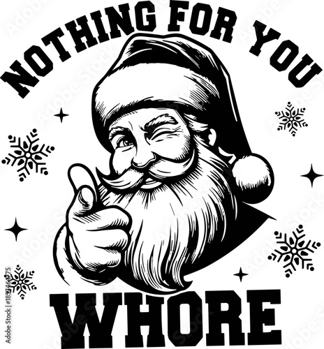 Nothing For You Whore Christmas Santa Svg ,Santa Claus Svg, Adult Humor svg