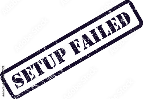 A distressed setup failed rubber stamp mark in dark blue ink on a clear white surface