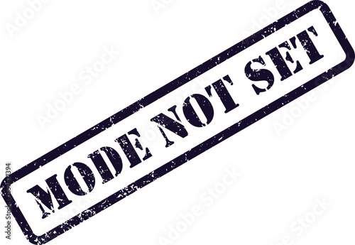 A grunge style dark blue rubber stamp impression showing the vital status text Mode Not Set
