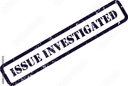 A grunge style rubber stamp with the critical text ISSUE INVESTIGATED on a clean white background